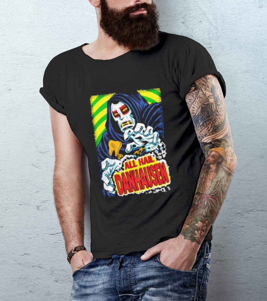 All Hail Danhausen Mysterious Comic Style T-Shirt