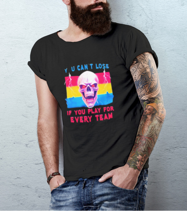 Skull Y U Can't Lose If You Play For Every Team With Colorful Lightning Background T-Shirt
