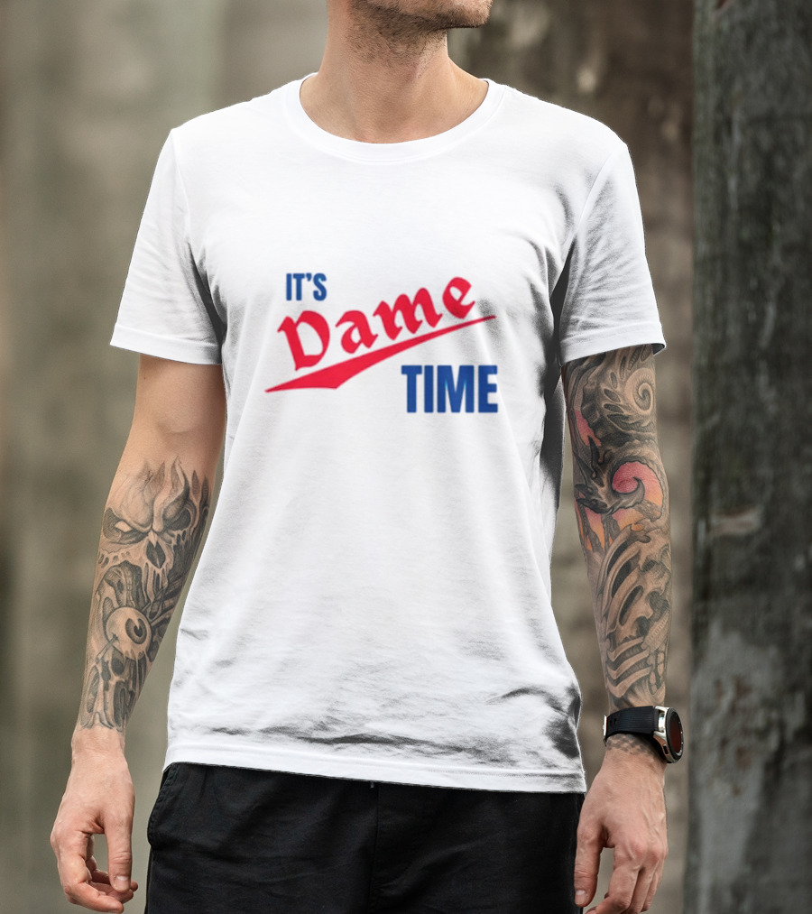 It's Dame Time Basketball Fan Catchphrase T-Shirt
