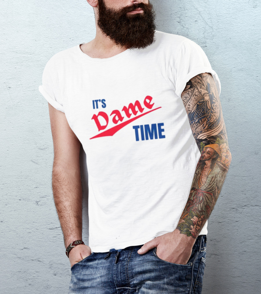 It's Dame Time Basketball Fan Catchphrase T-Shirt