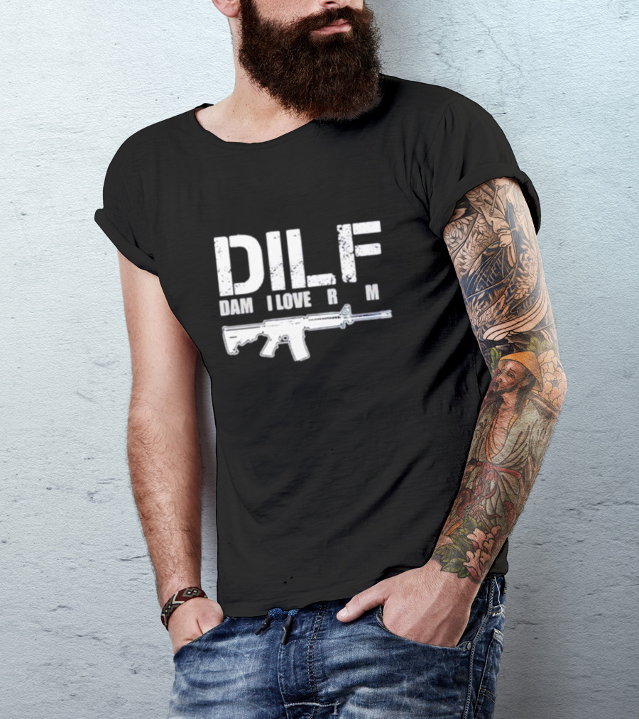 DILF Damn I Love Firearm Rifle T-Shirt