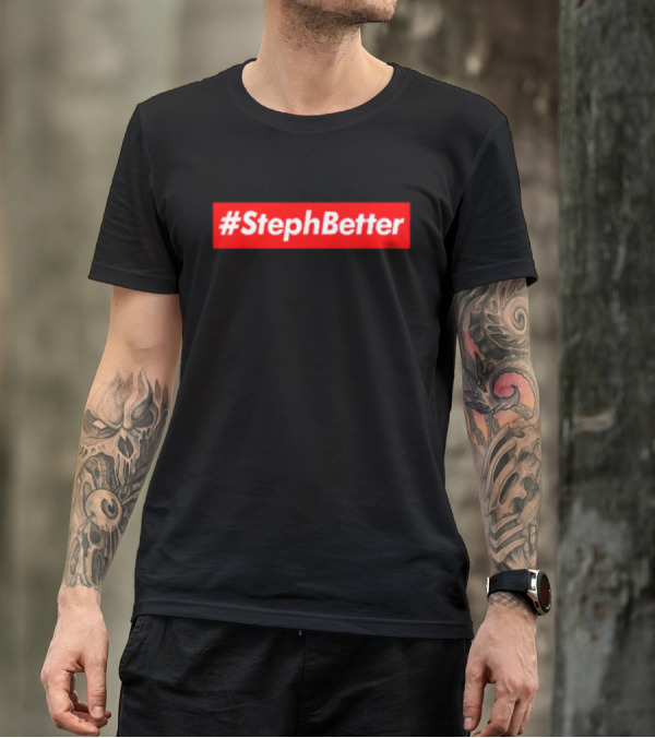 Golden State Warriors #StephBetter T-Shirt