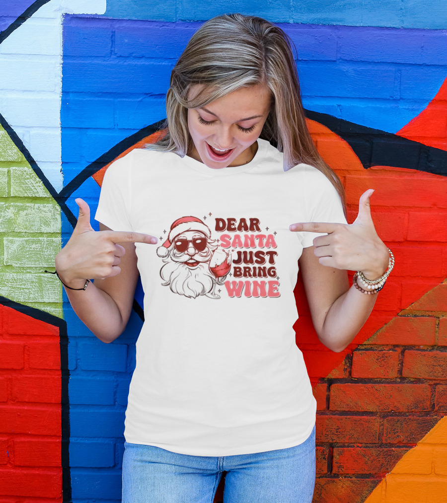 Dear Santa Just Bring Wine Funny Santa Christmas T-Shirt