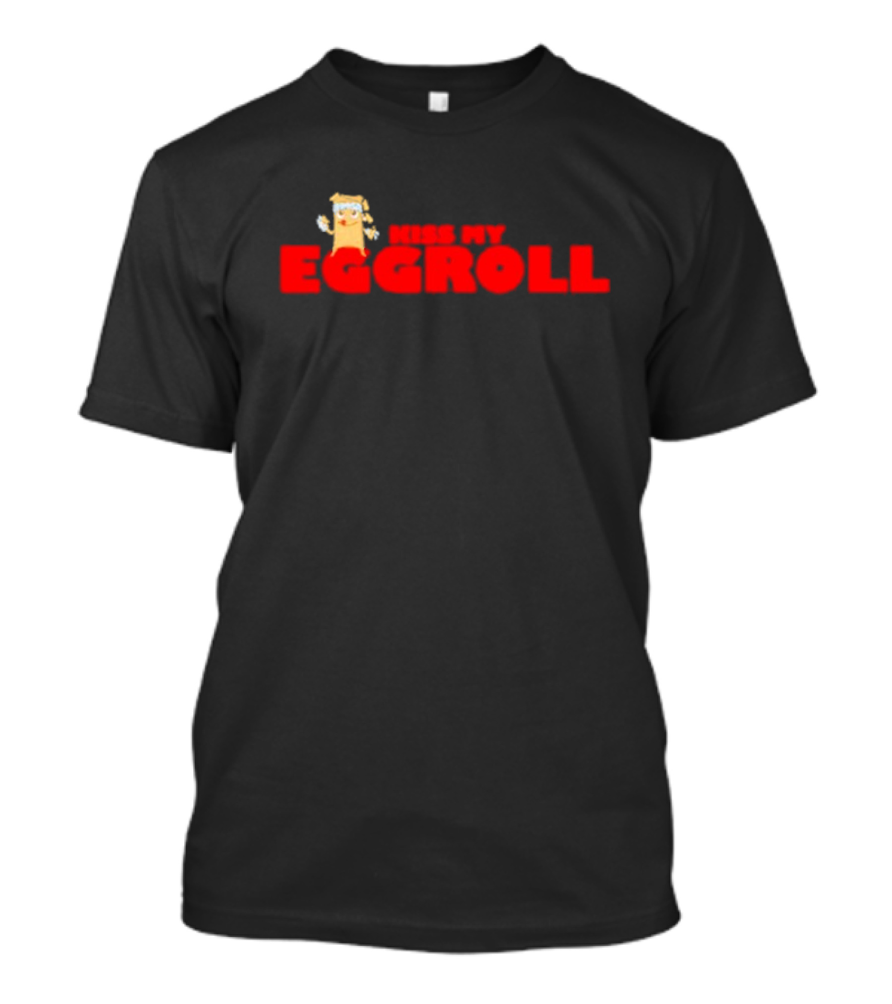 Kiss My Eggroll Cartoon Eggroll Character T-Shirt