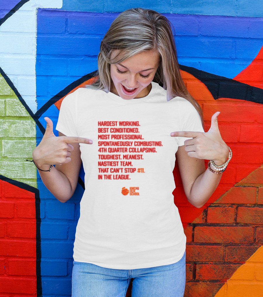 Hardest Working Best Conditioned Knicks Film School Toughest Meanest Team T-Shirt