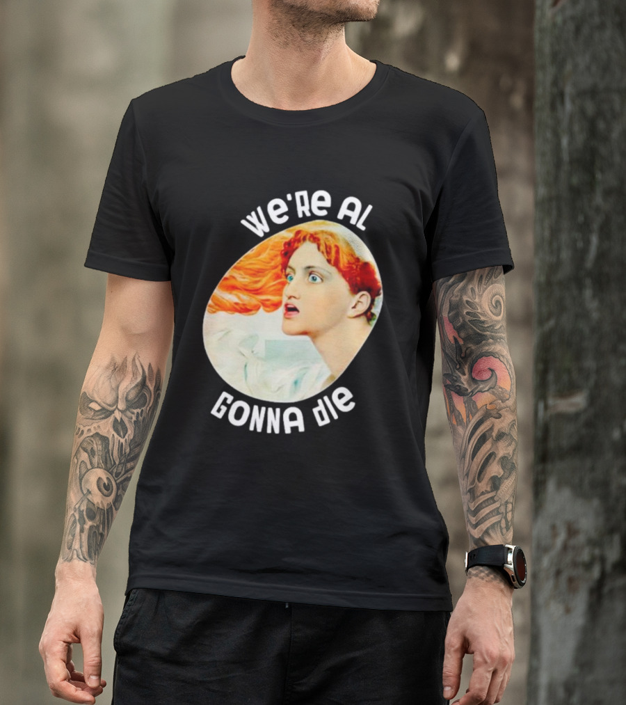We're All Gonna Die Kassandra Greek Mythology T-Shirt