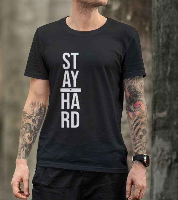 STAY STRONG HARD MOTIVATION T-Shirt