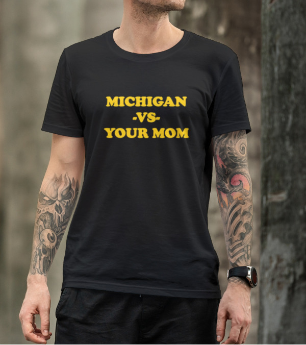 Michigan Vs Your Mom Vintage Style Football Rivalry Banter T-Shirt