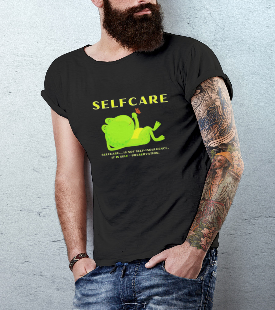 SELFCARE Frog Relaxing Selfcare Is Not Self-Indulgence It Is Self-Preservation T-Shirt