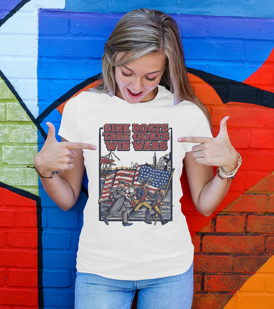 Sink Boats Take Goats Win Wars American Revolutionary Flag Patriots T-Shirt