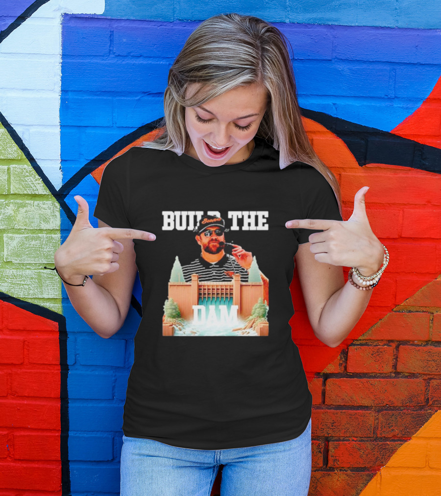 Build The Dam Coach Kyle Devan Beavers T-Shirt