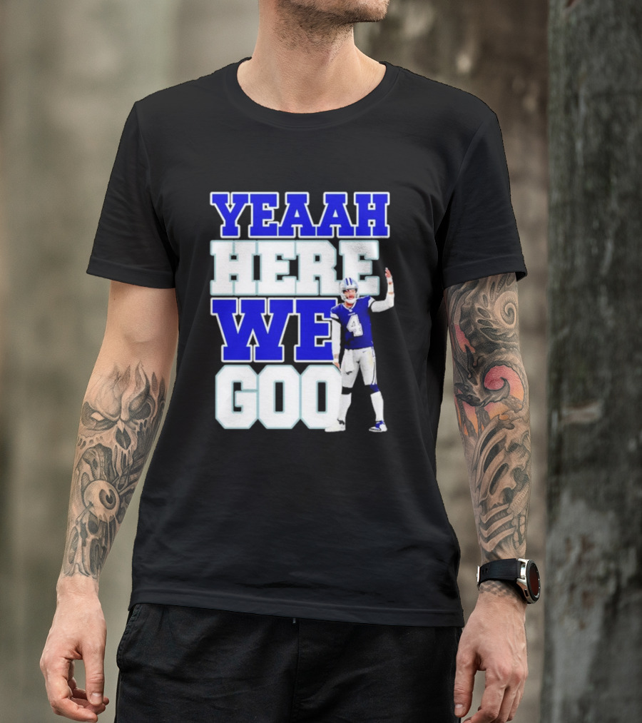 Wee Here Dak Prescott Yeaah Cowboys Go T-Shirt