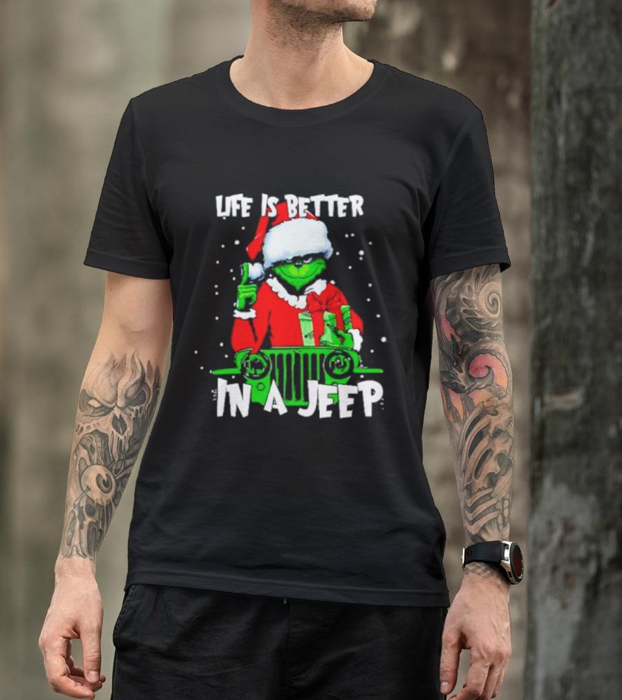 Grinch Santa Life Is Better In A Jeep T-Shirt