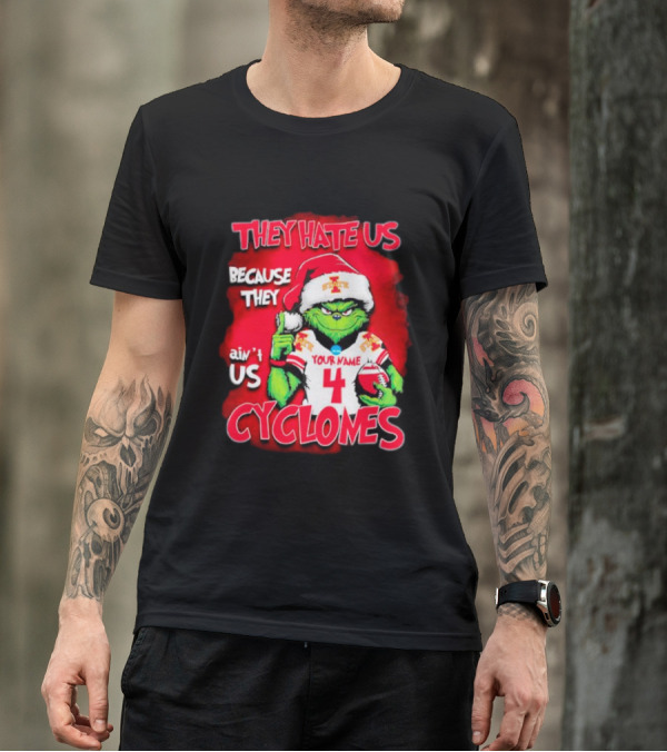 Grinch Santa They Hate Us Because They Ain’t Us Iowa State Cyclones Your Name 4 T-Shirt