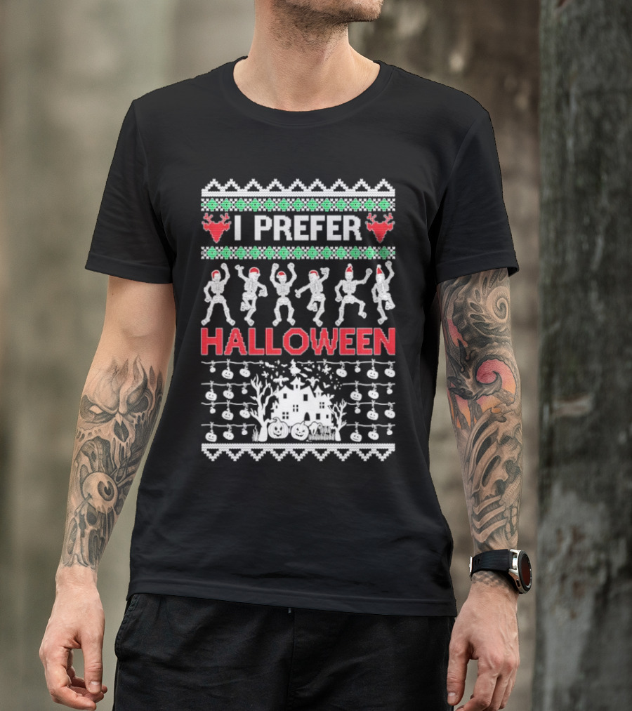 I Prefer Halloween Dancing Skeletons Ugly T-Shirt