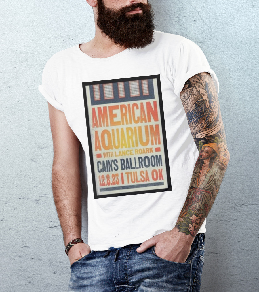 American Aquarium Lance Roark Cain's Ballroom Tulsa OK 12.8.23 T-Shirt