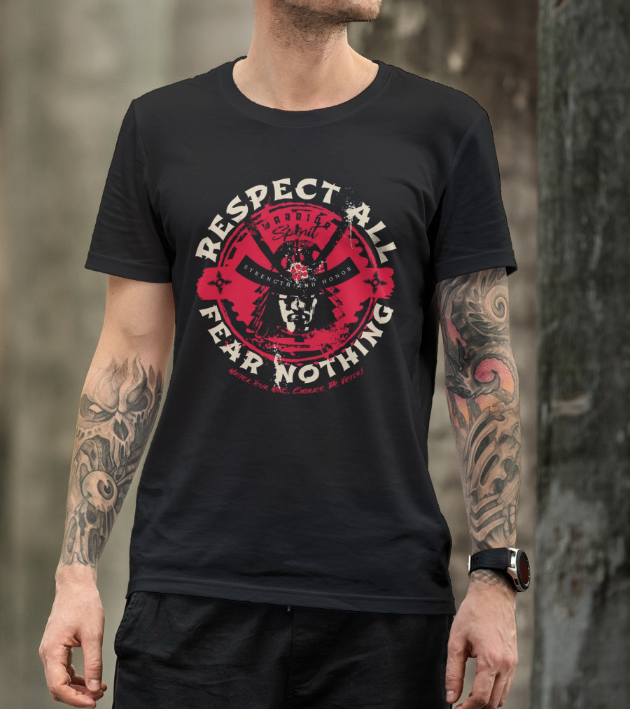 Respect All Fear Nothing Warrior Spirit Strength And Honor Samurai T-Shirt