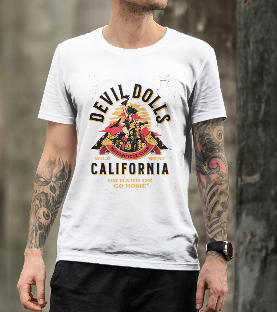 Devil Dolls Motorcycle Club Wild West California Go Hard Or Go Home T-Shirt