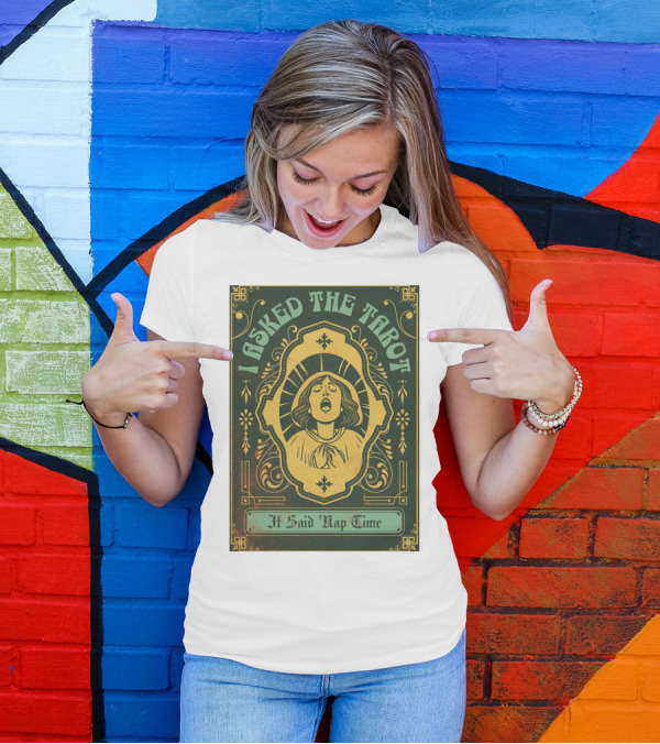 I Asked The Tarot It Said Nap Time T-Shirt