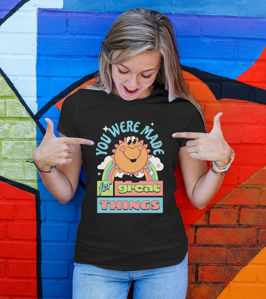 You Were Made For Great Things Rainbow Sun Mascot T-Shirt