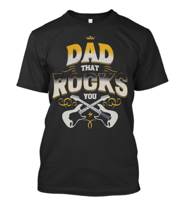 Dad That Rocks You Electric Guitars Crown T-Shirt