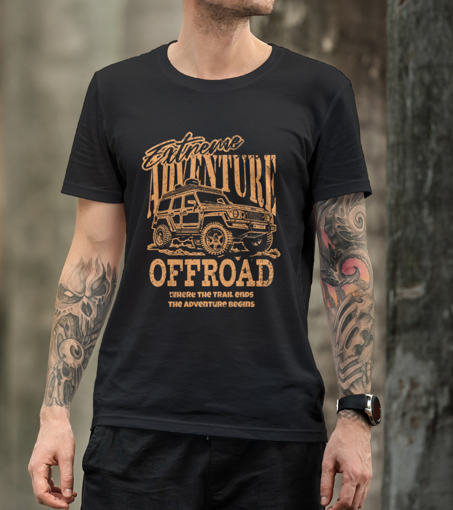 Extreme Adventure Offroad Where The Trail Ends The Adventure Begins T-Shirt