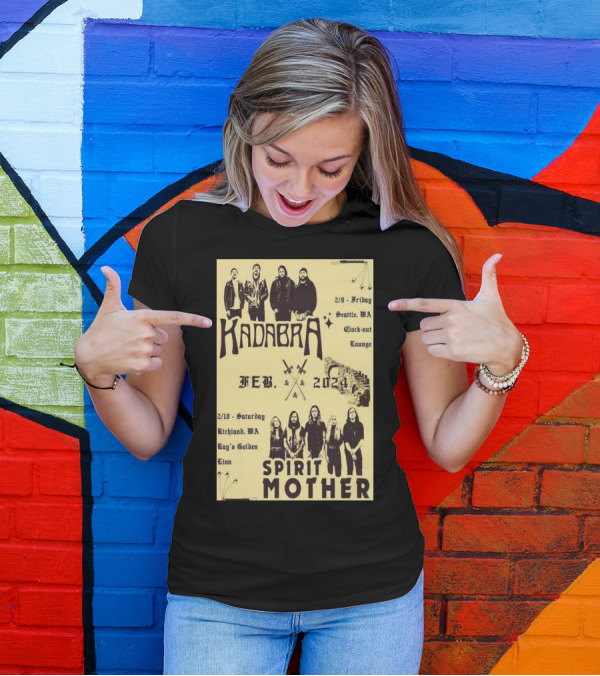 Kadabra Feb 2024 Tour Seattle WA Richmond MA Spirit Mother T-Shirt