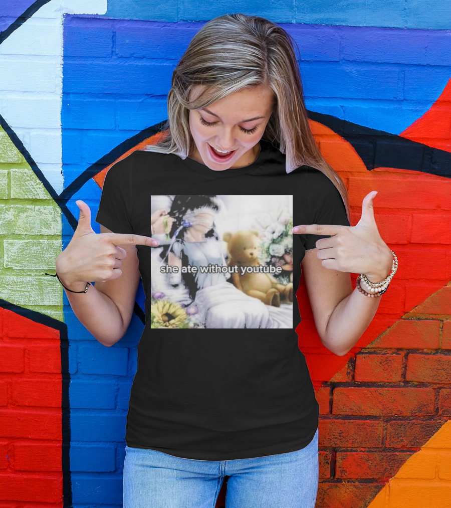 She Ate Without YouTube Floral Teddy Bear Aesthetic T-Shirt