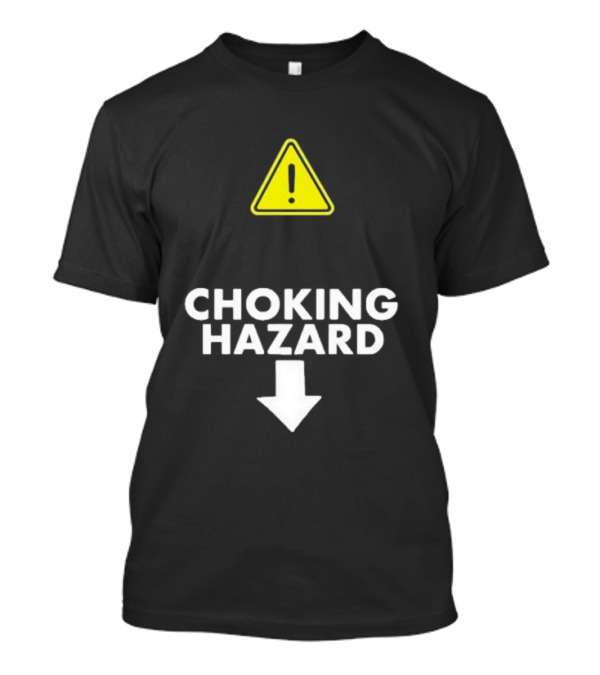 Teenhearts Choking Hazard Warning Sign Icon With Down Arrow T-Shirt