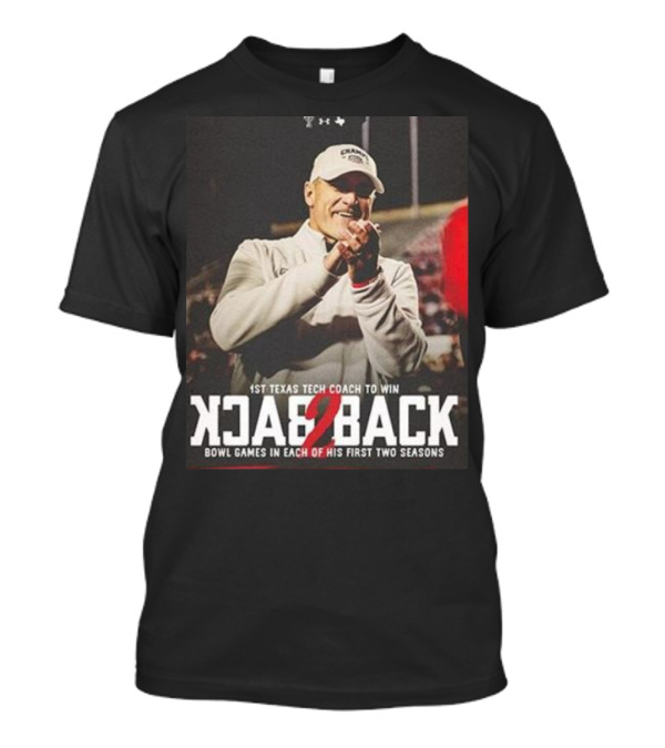 Texas Tech Football Coach Celebrates Back 2 Back Bowl Victories 2023-2024 T-Shirt