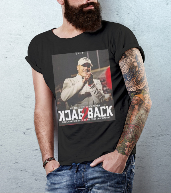 Texas Tech Football Coach Celebrates Back 2 Back Bowl Victories 2023-2024 T-Shirt