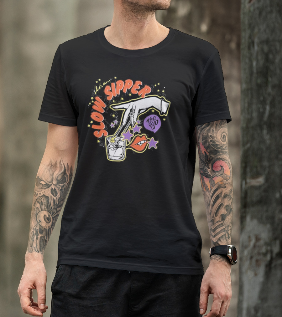 She's A Slow Sipper The Dip T-Shirt