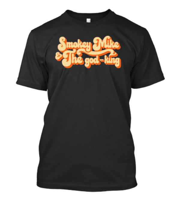 Smokey Mike And The God-King Dailywire T-Shirt