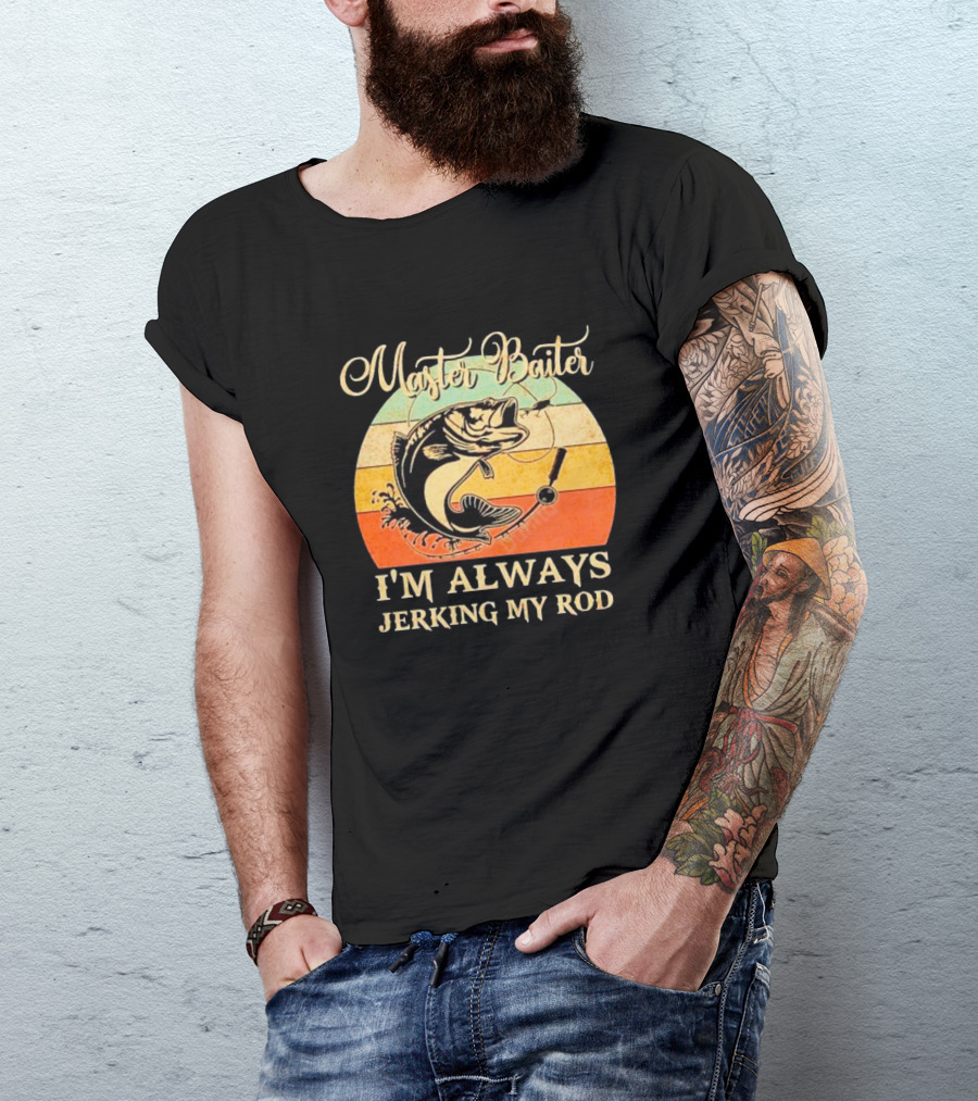 Fish Master Baiter I'm Always Jerking My Rod Vintage Retro Fishing T-Shirt