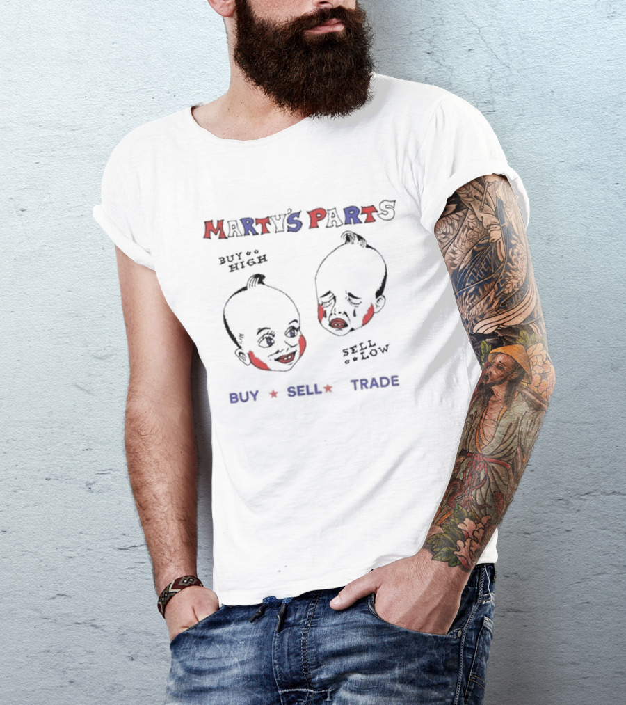 Marty’s Parts Buy High Sell Low Buy Sell Trade T-Shirt