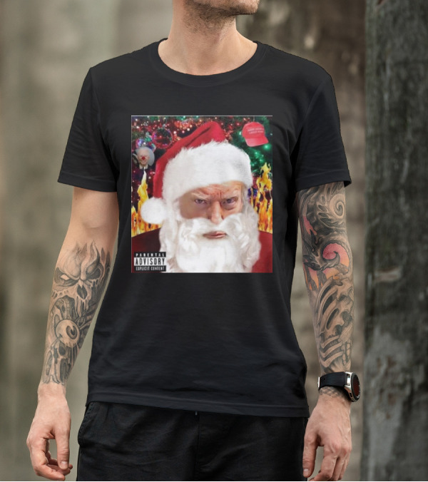 Trump Santa Explicit Content Warning Hat Flames Christmas Clown T-Shirt