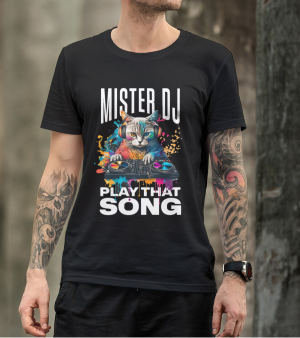 Mister DJ Play That Song Cat With Headphones On Turntable T-Shirt
