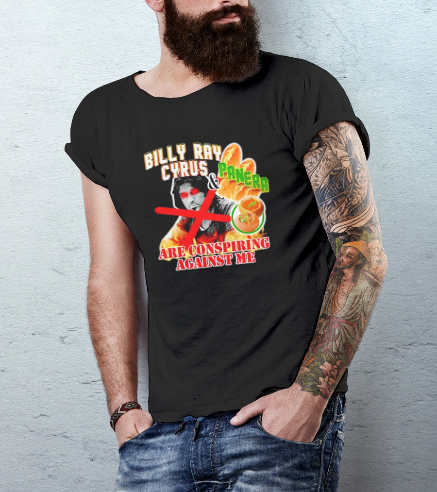 Billy Ray Cyrus Panera Conspiracy Against Me Red Crossed Eyes Fiery Bagel T-Shirt