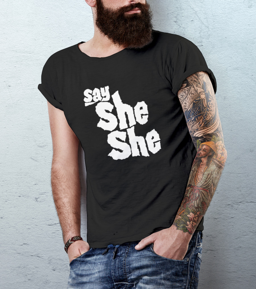 Say She She T-Shirt