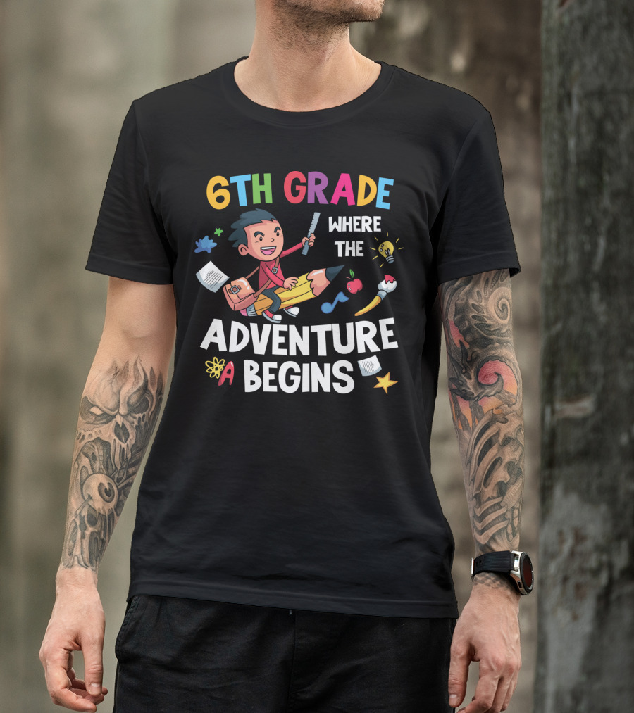 6th Grade Where The Adventure Begins School Supplies Exploration T-Shirt
