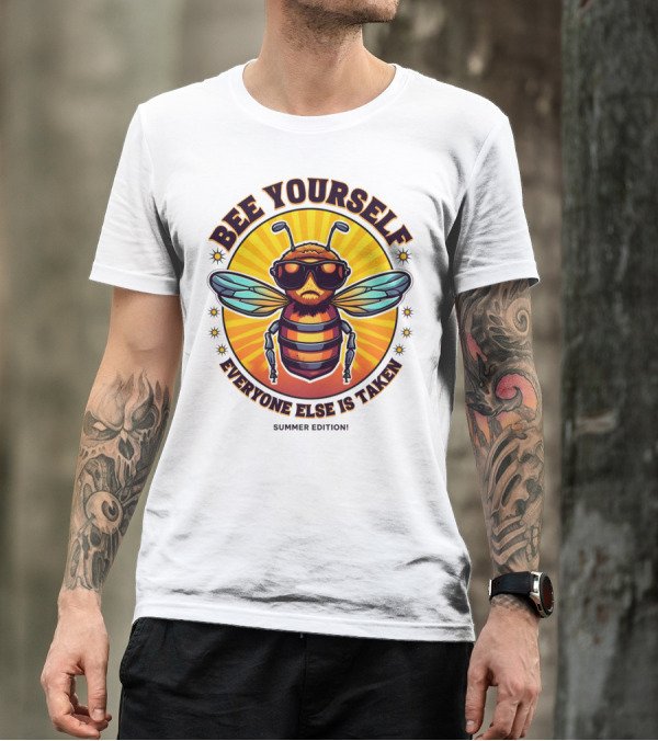 Bee Yourself Everyone Else Is Taken Summer Edition T-Shirt