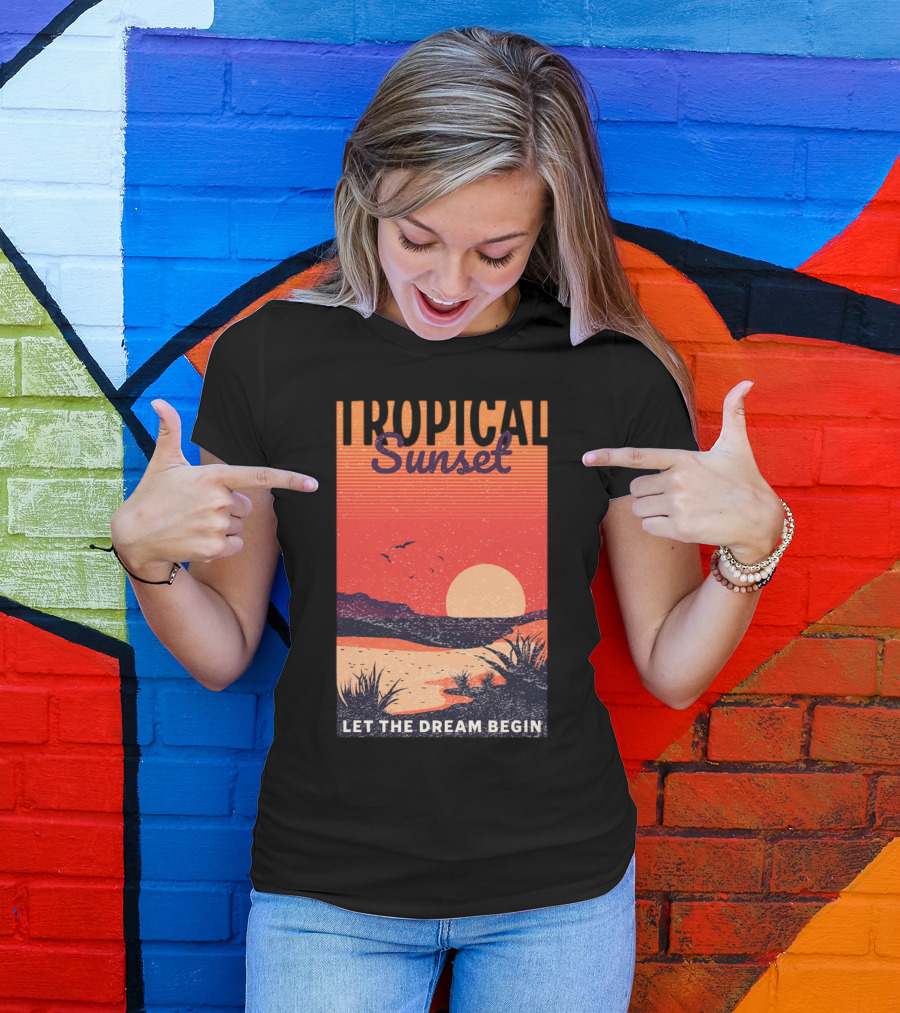 Tropical Sunset Let The Dream Begin T-Shirt