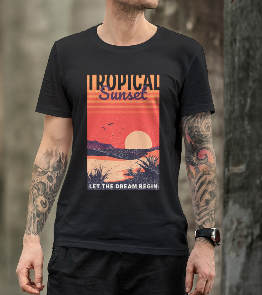 Tropical Sunset Let The Dream Begin T-Shirt
