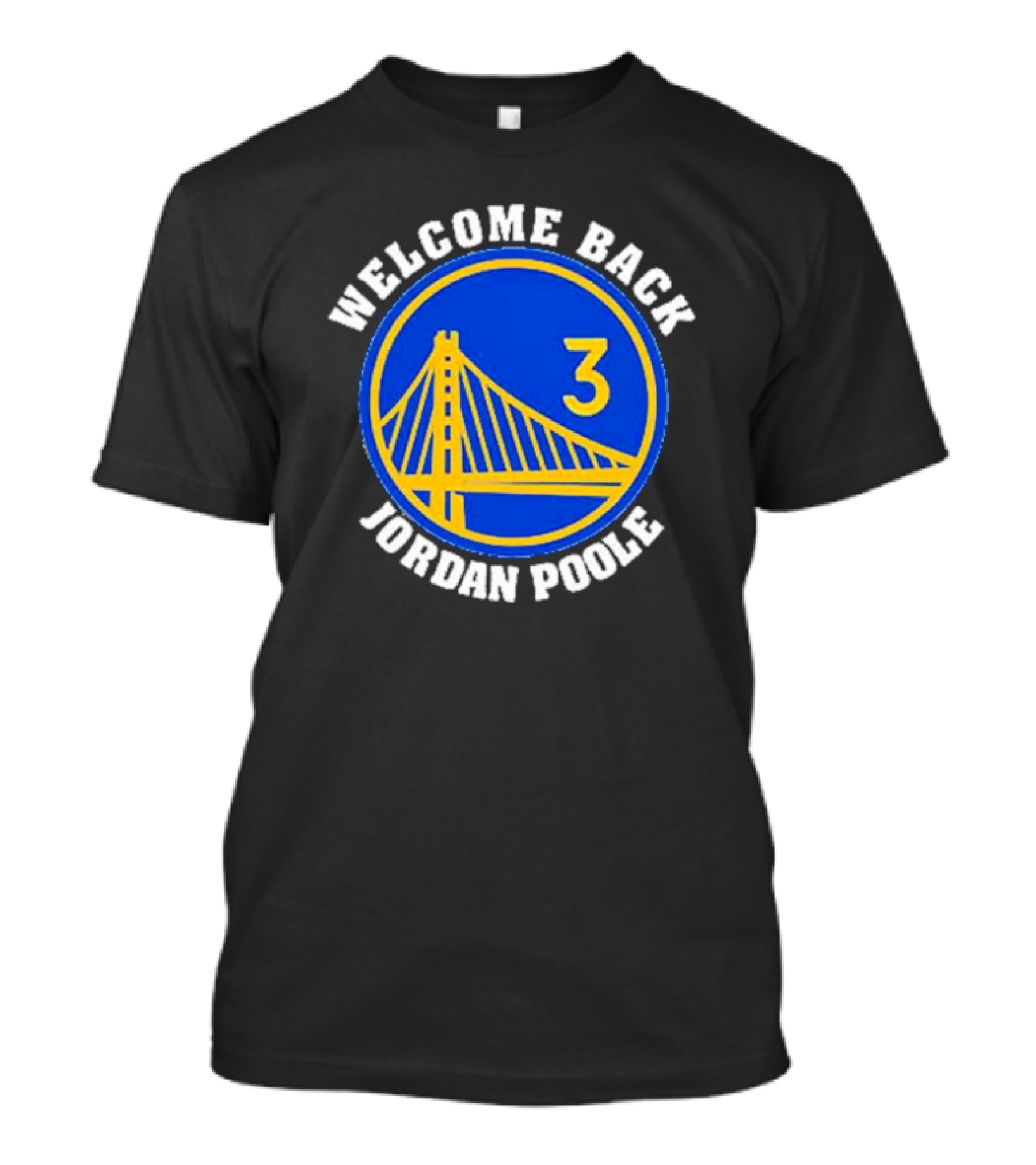 Welcome Back Jordan Poole Golden State Warriors 3 Bridge T-Shirt