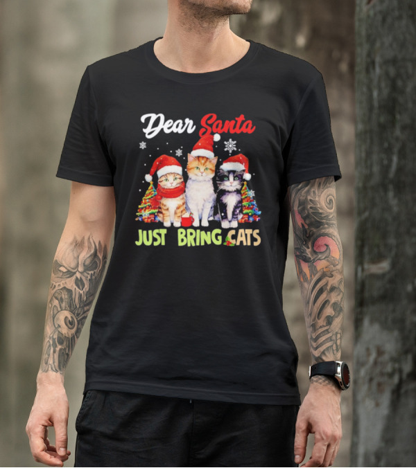 Dear Santa Just Bring Cats Christmas Cats In Santa Hats With Trees T-Shirt