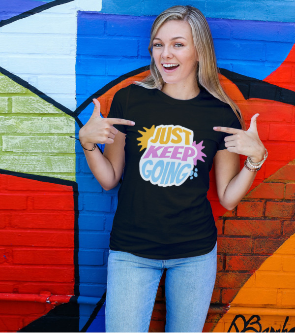 Just Keep Going Text Effect T-Shirt