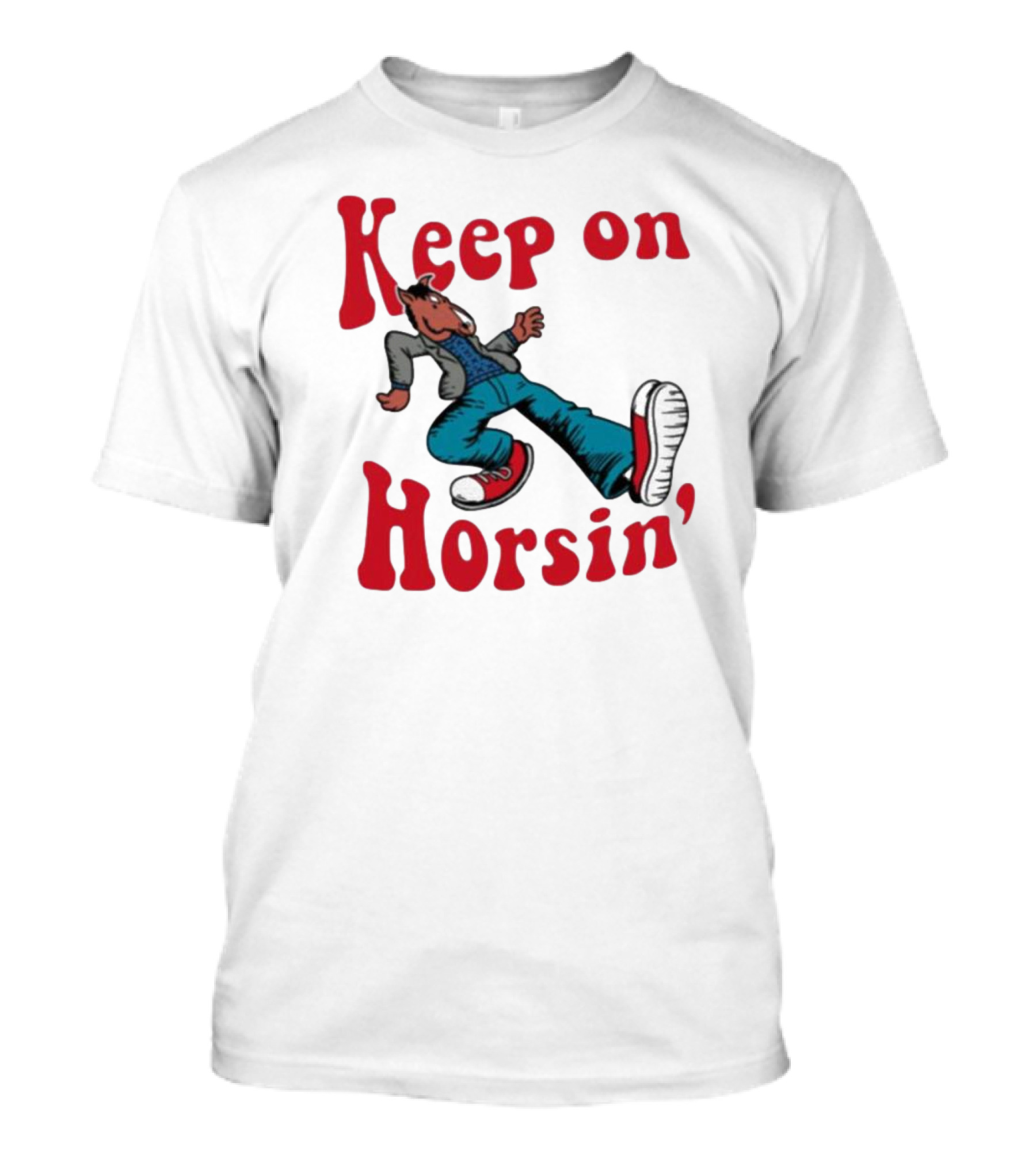 Hiphop Bojack Horseman Keep On Horsin' Cartoon Character In Sneakers T-Shirt