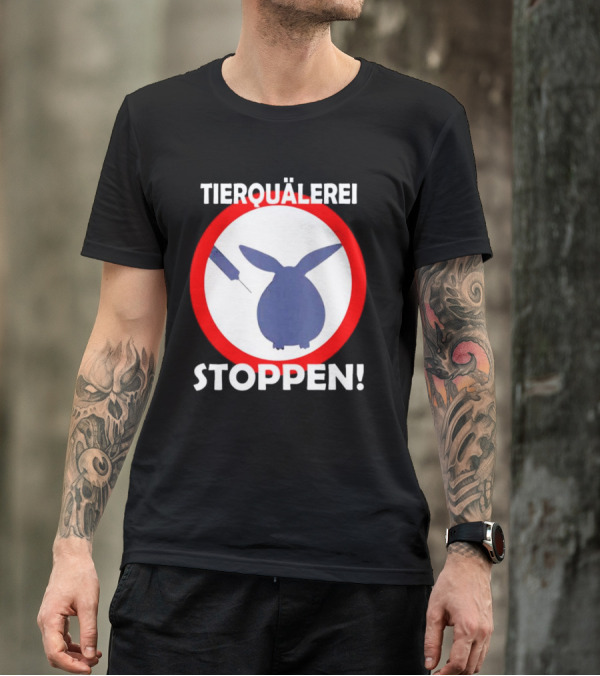 Stop Animal Cruelty Experiments Tierquälerei Stoppen T-Shirt