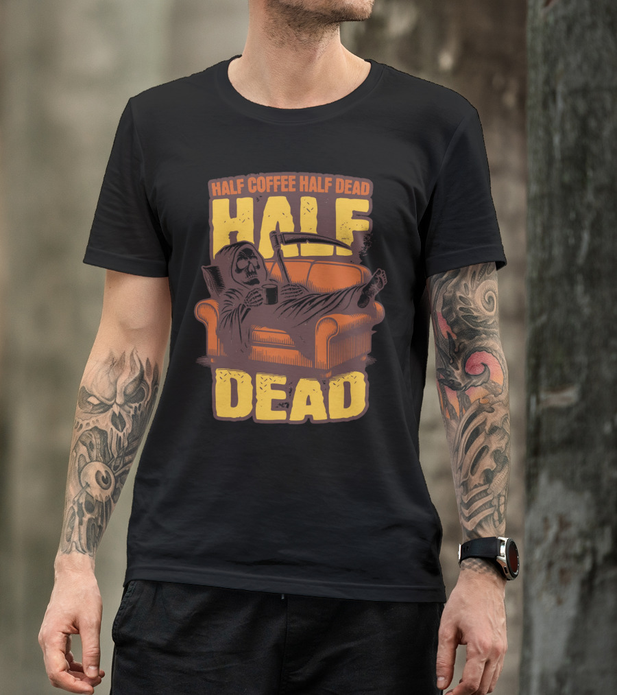 Half Coffee Half Dead Grim Reaper Relaxing On Couch With Scythe And Mug T-Shirt