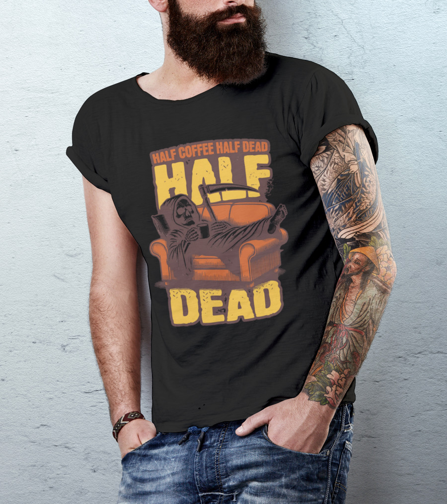 Half Coffee Half Dead Grim Reaper Relaxing On Couch With Scythe And Mug T-Shirt